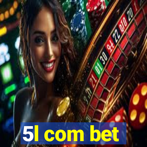 5l com bet