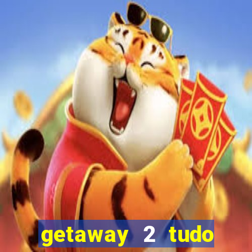 getaway 2 tudo desbloqueado 2.3 9