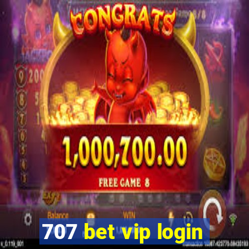 707 bet vip login