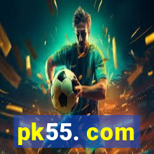 pk55. com