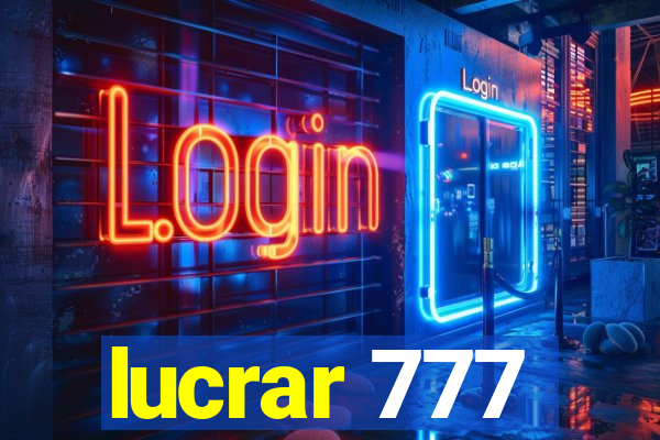 lucrar 777