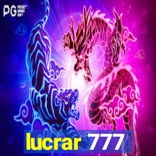 lucrar 777