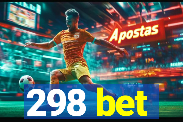 298 bet
