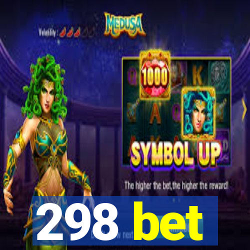 298 bet