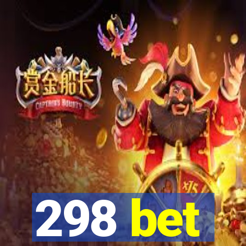298 bet