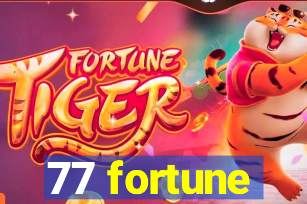 77 fortune