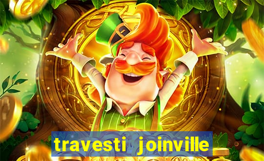 travesti joinville vila nova