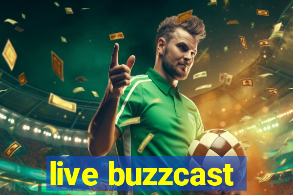 live buzzcast