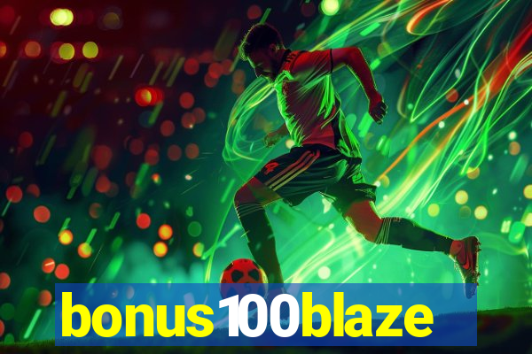 bonus100blaze