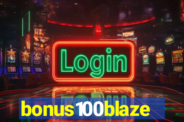 bonus100blaze