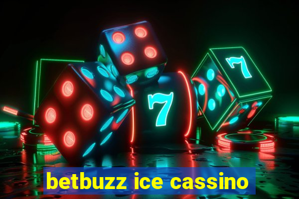betbuzz ice cassino