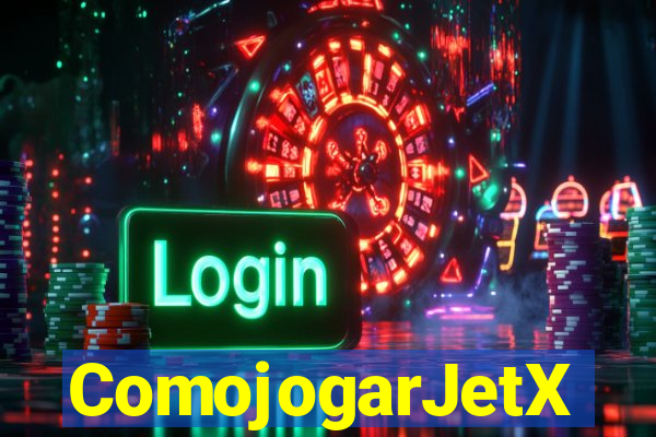 ComojogarJetX