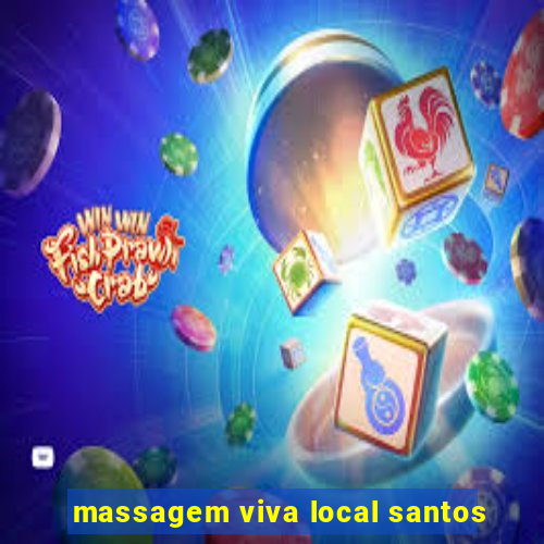 massagem viva local santos