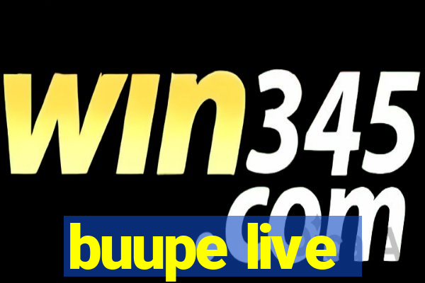 buupe live