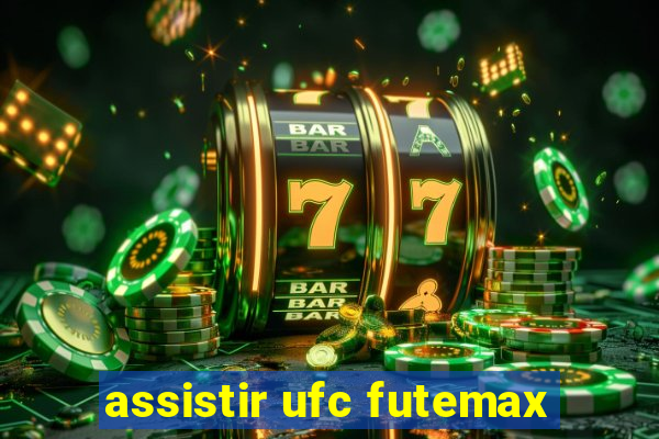 assistir ufc futemax