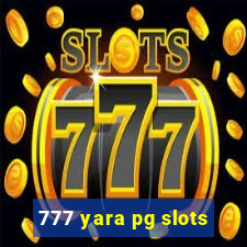 777 yara pg slots