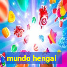 mundo hengai