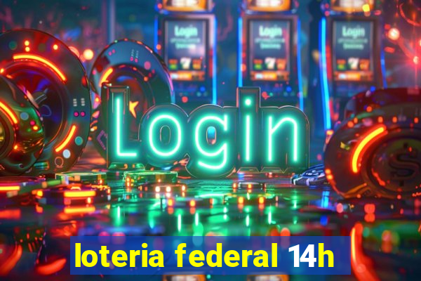 loteria federal 14h