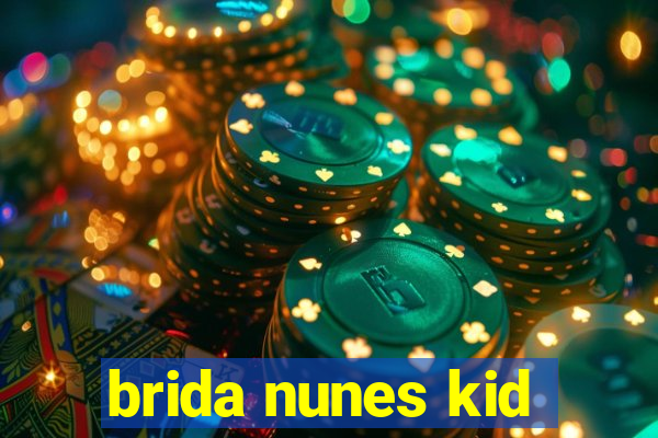 brida nunes kid
