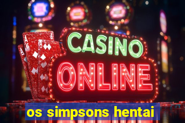 os simpsons hentai