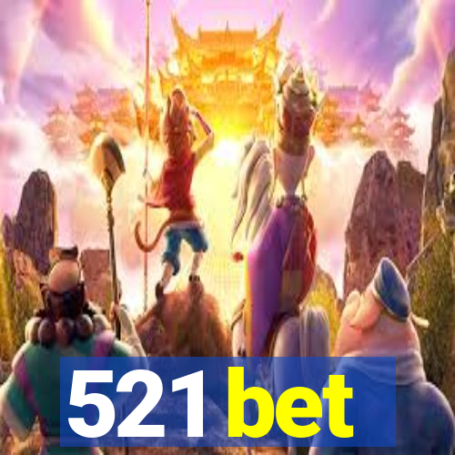 521 bet