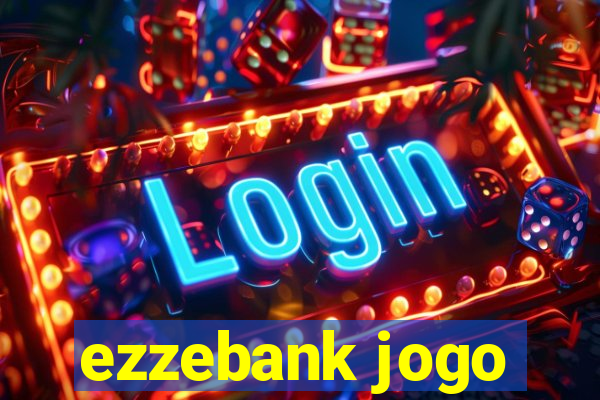 ezzebank jogo
