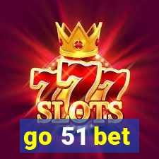 go 51 bet