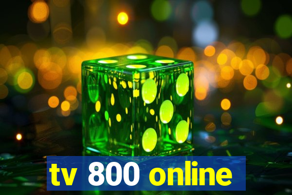 tv 800 online