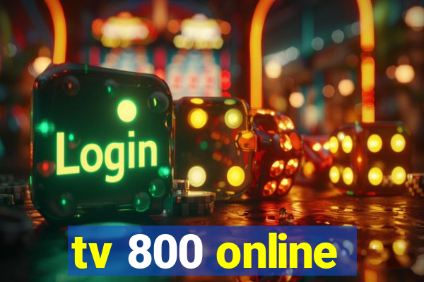tv 800 online