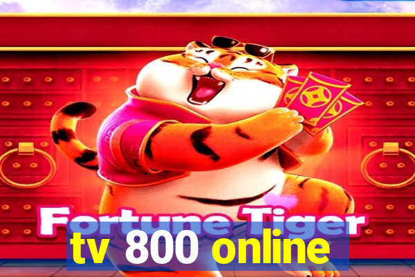 tv 800 online