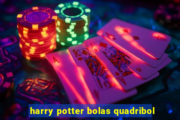 harry potter bolas quadribol