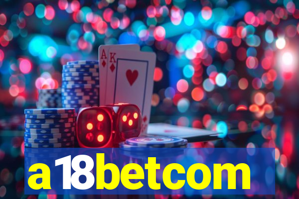 a18betcom