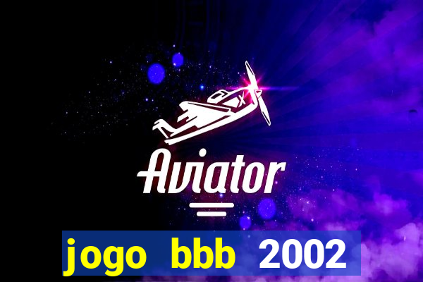 jogo bbb 2002 download android