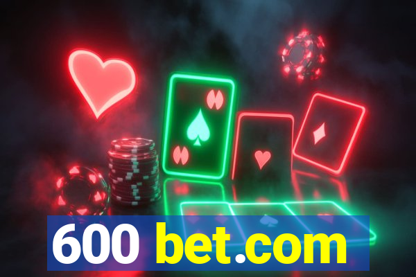 600 bet.com