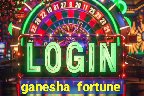 ganesha fortune minutos pagantes