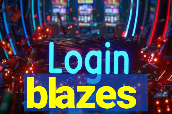 blazes