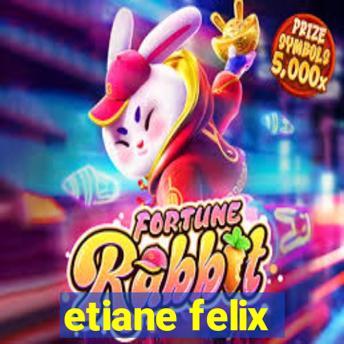etiane felix