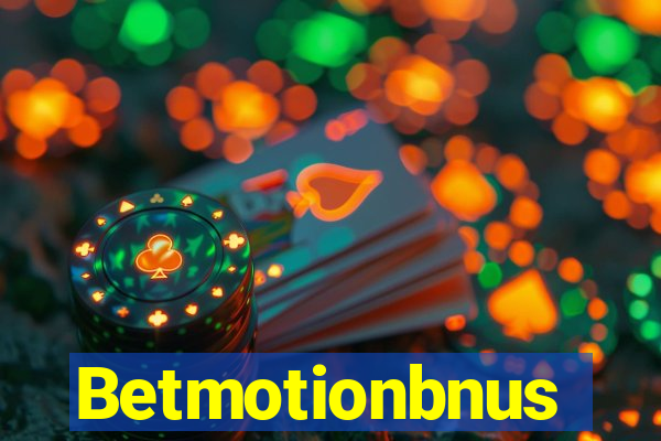 Betmotionbnus