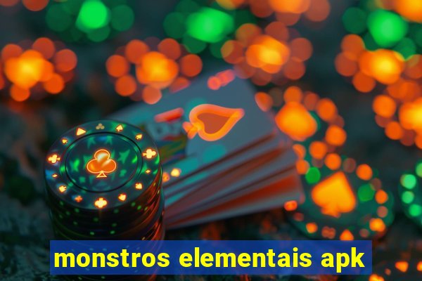 monstros elementais apk