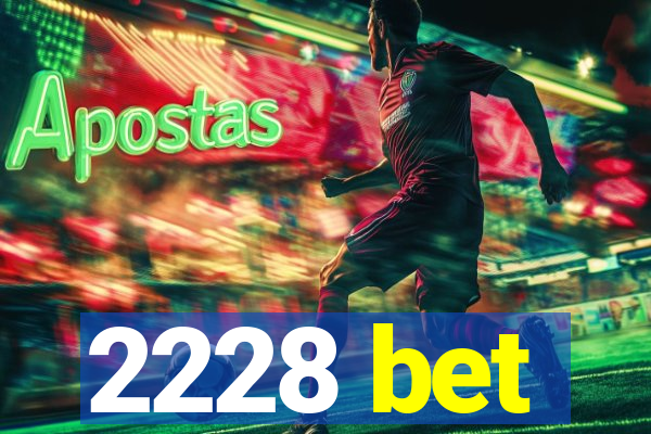 2228 bet