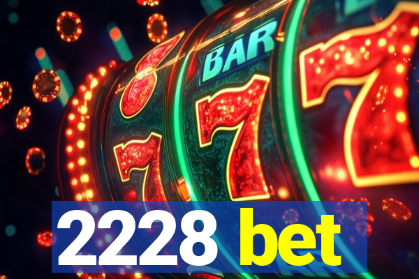 2228 bet