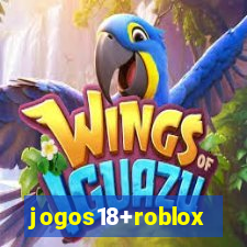 jogos18+roblox