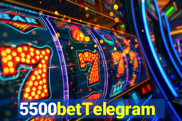 5500betTelegram