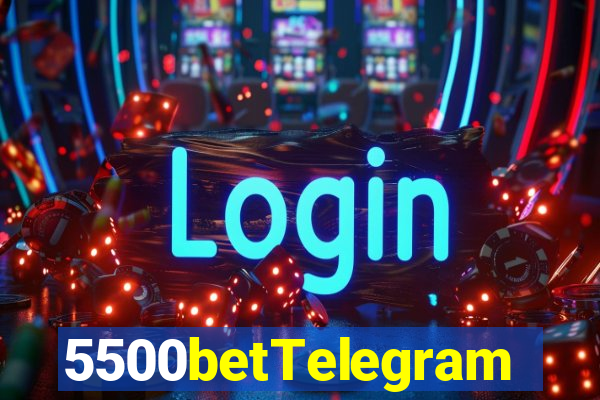 5500betTelegram