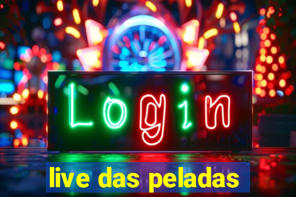 live das peladas
