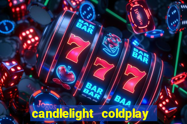 candlelight coldplay x imagine dragons