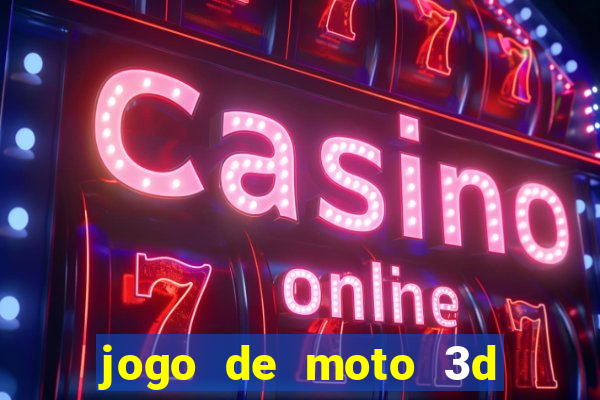 jogo de moto 3d de grau