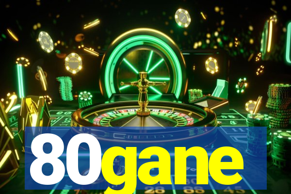 80gane