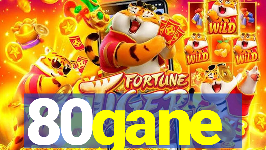 80gane