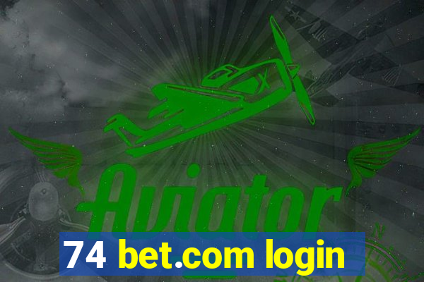 74 bet.com login